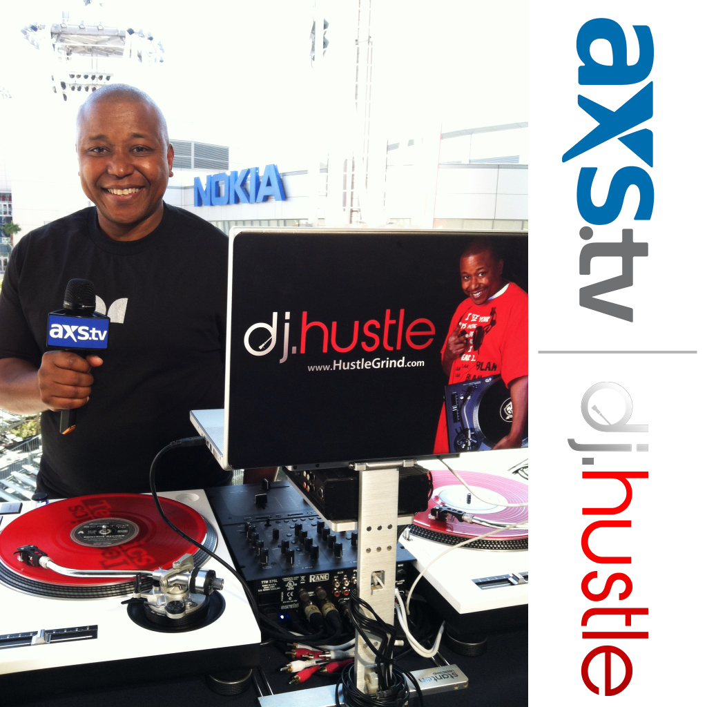 www.HustleTV.tv www.HustleGrind.com Hollywood AXS TV DJ Hustle